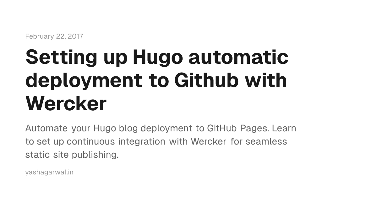 Setting up Hugo automatic deployment to Github with Wercker
